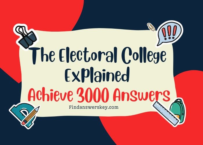 The Electoral College Explained